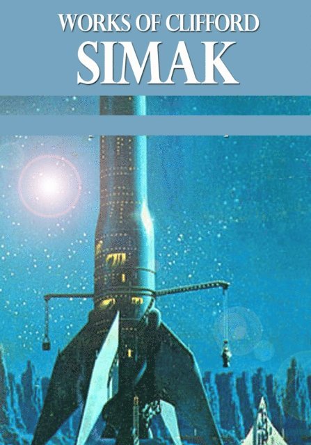 Clifford Simak - Works of Clifford Simak, E-bok