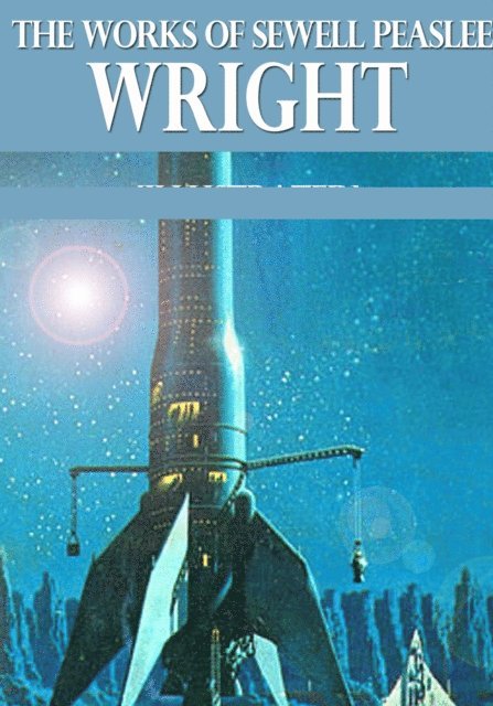 Sewell Peaslee Wright - Works of Sewell Peaslee Wright, E-bok