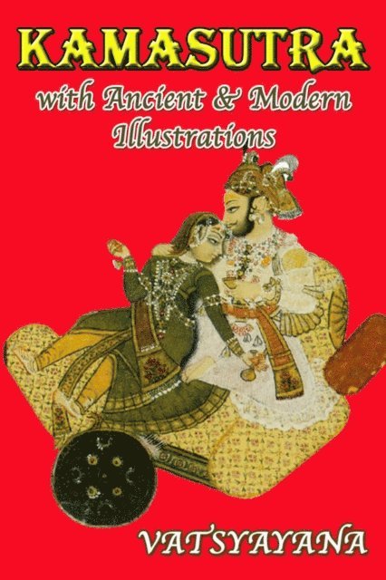 Vatsyayana - Kamasutra With Ancient & Modern Illustrations, E-bok