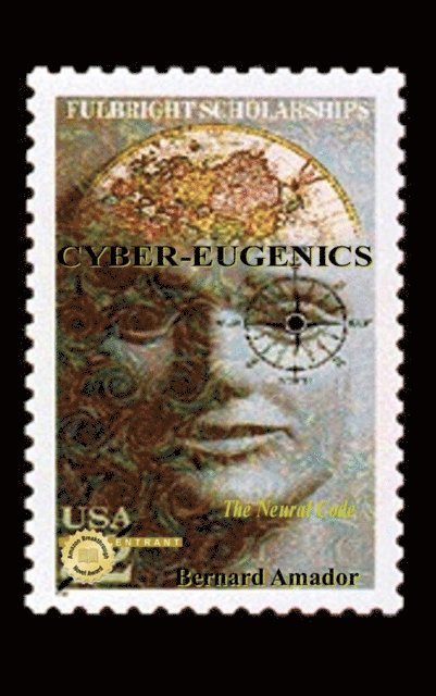 Bernard Amador - Cyber-Eugenics: The Neural Code, E-bok