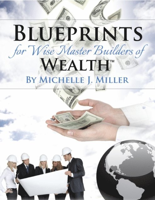 Michelle Miller - Blueprints for Wise Master Builders of Wealth, E-bok