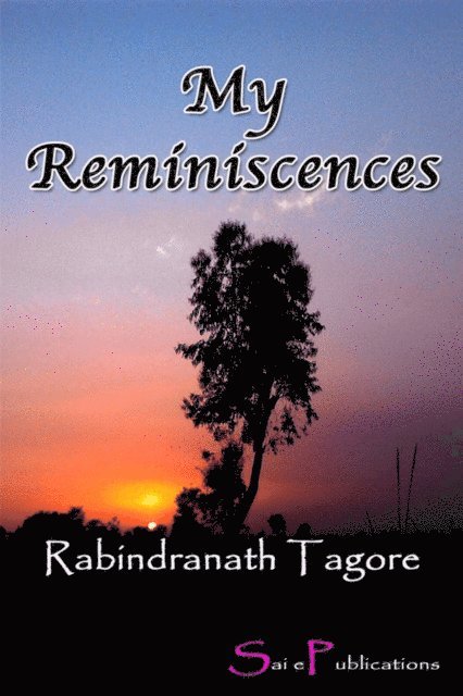 Rabindranath Tagore - My Reminiscences, E-bok
