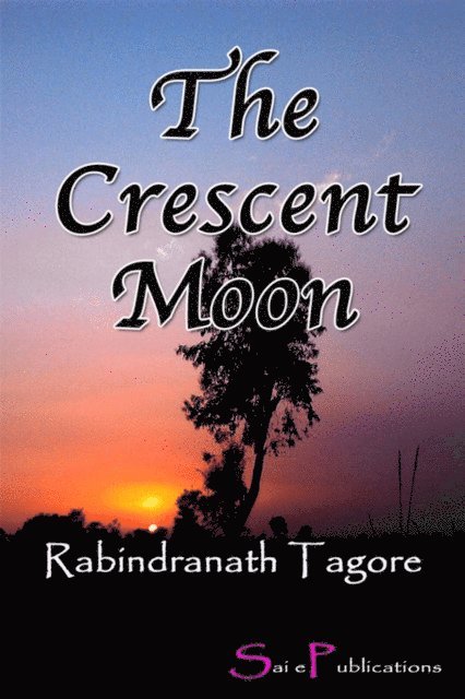Rabindranath Tagore - Crescent Moon, E-bok
