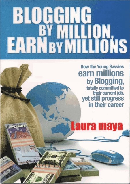 laura maya - Blogging by Million, Earn by Millions, E-bok. Tillgänglighet: Lägg i varukorg