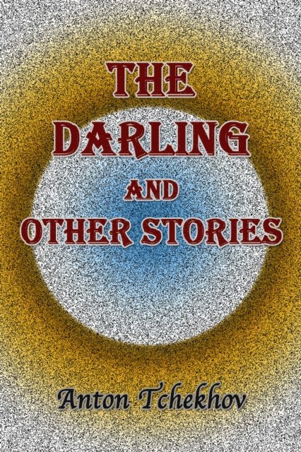 Anton Tchekhov - Darling and Other Stories, E-bok. Tillgänglighet: Lägg i varukorg