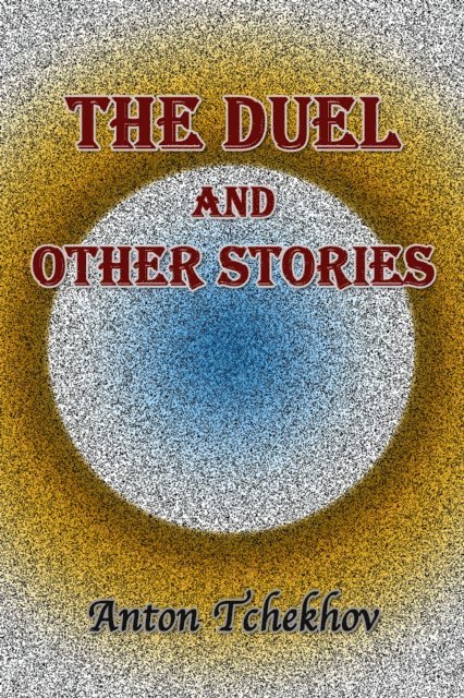 Anton Tchekhov - Duel and Other Stories, E-bok. Tillgänglighet: Lägg i varukorg