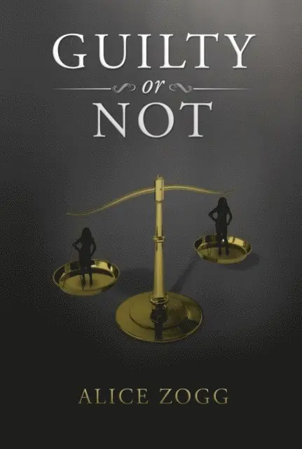 Alice Zogg - Guilty or Not, E-bok. Tillgänglighet: Lägg i varukorg