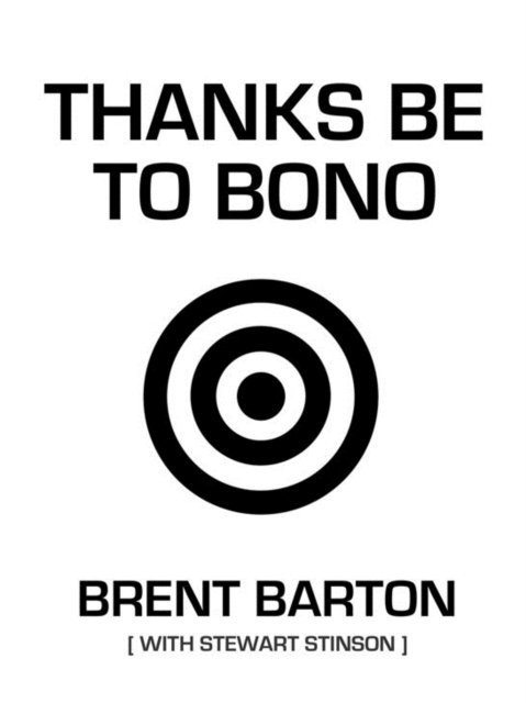 Stewart Stinson, Brent Barton - Thanks Be to Bono, E-bok
