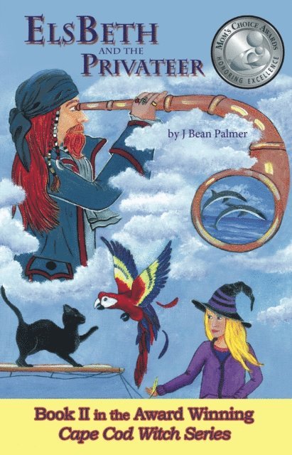 J Bean Palmer - ElsBeth and the Privateer, Book II in the Cape Cod Witch Series, E-bok