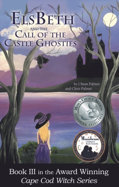 Chris Palmer, J Bean Palmer - ElsBeth and the Call of the Castle Ghosties, Book III in the Cape Cod Witch Series, E-bok