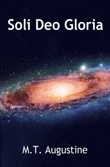 M.T. Augustine - Soli Deo Gloria, E-bok