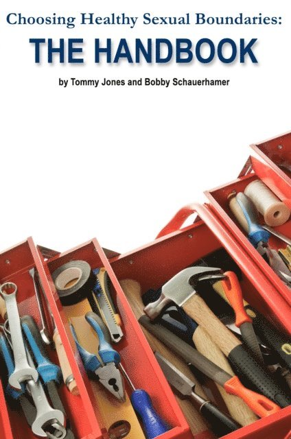 Bobby Schauerhamer, Tommy Jones - Choosing Healthy Sexual Boundaries: The Handbook, E-bok. Tillgänglighet: Lägg i varukorg