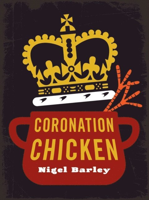 Nigel Barley - Coronation Chicken, E-bok