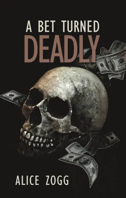 Alice Zogg - Bet Turned Deadly, E-bok. Tillgänglighet: Lägg i varukorg