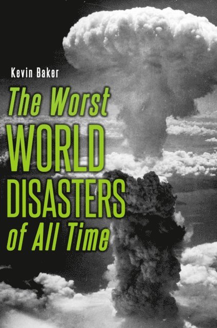 Kevin Baker, Jayne Baker - Worst World Disasters of All Time, E-bok