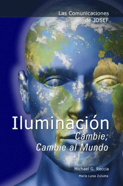 Maria Luisa Zulueta, Michael G. Reccia - Las Comunicaciones de Josef: IluminaciÃ³n - Cambie; Cambie al Mundo, E-bok. Tillgänglighet: Lägg i varukorg
