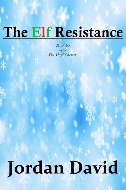 Jordan David - Elf Resistance - Book Six of the Magi Charter, E-bok