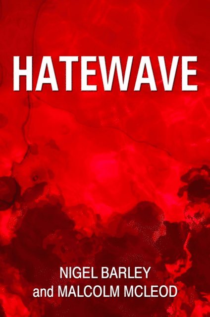 Malcolm McLeod, Nigel Barley - Hatewave, E-bok