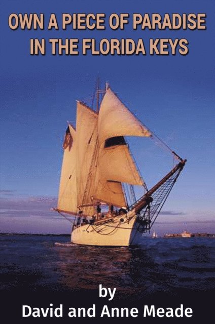 Anne Meade, David Meade - Own a Piece of Paradise In the Florida Keys, E-bok