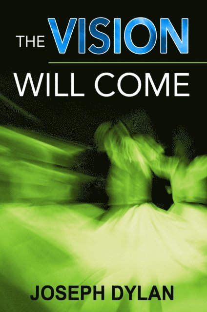 Joseph Dylan, Allen Hatcher - Vision Will Come, E-bok