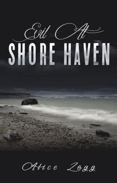 Alice Zogg - Evil At Shore Haven, E-bok. Tillgänglighet: Lägg i varukorg