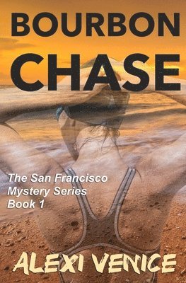 Alexi Venice - Bourbon Chase, The San Francisco Mystery Series, Book 1, Häftad. Tillgänglighet: Lägg i varukorg
