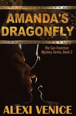 Alexi Venice - Amanda's Dragonfly, The San Francisco Mystery Series, Book 2, Häftad. Tillgänglighet: Lägg i varukorg