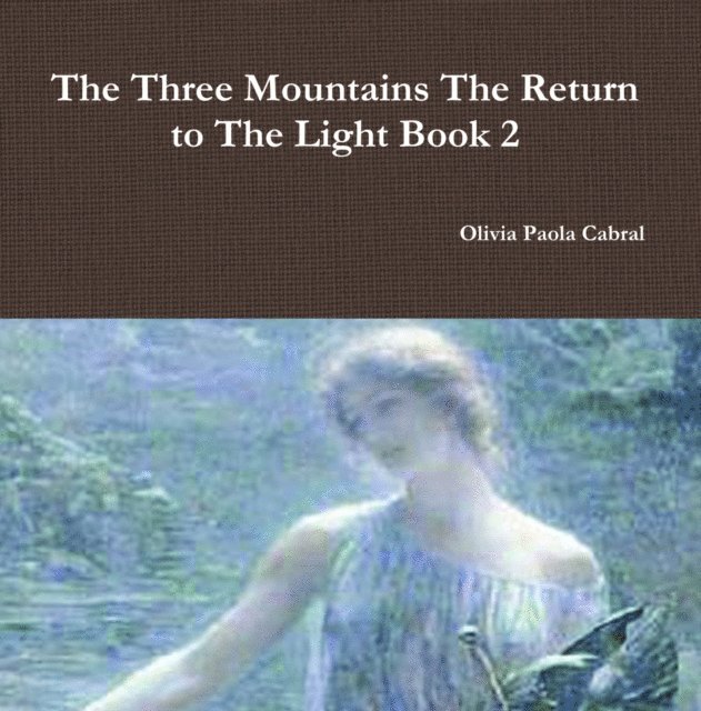 SAMAEL AUN WEOR, Olivia P Cabral - Three Mountains: The Return to The Light Book 2, E-bok