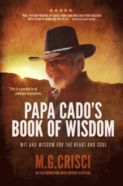 M.G. Crisci - Papa Cado's Book of Wisdom: Wit and Wisdom for the Heart and Soul (3rd Edition), E-bok. Tillgänglighet: Lägg i varukorg
