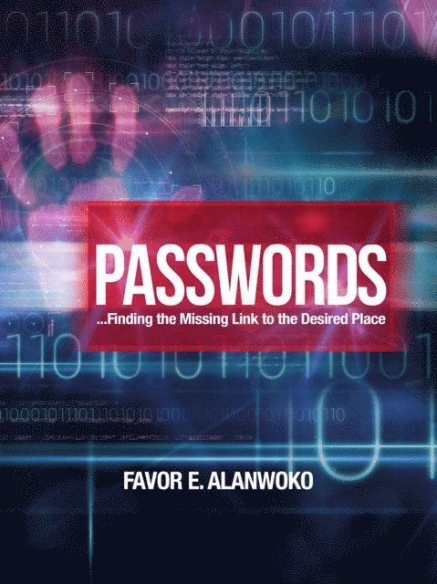 Favor E Alanwoko - Passwords - Finding the Missing Link to the Desired Place, E-bok. Tillgänglighet: Lägg i varukorg