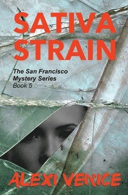 Alexi Venice - Sativa Strain, The San Francisco Mystery Series, Book 5, Häftad. Tillgänglighet: Lägg i varukorg