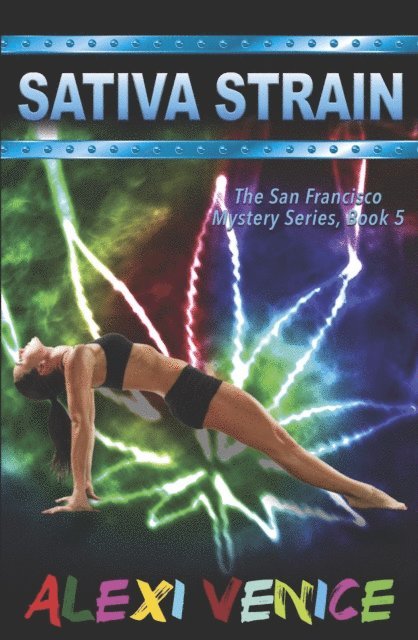 Alexi Venice - Sativa Strain, The San Francisco Mystery Series, Book 5, E-bok. Tillgänglighet: Lägg i varukorg
