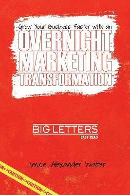 Overnight Marketing Transformation