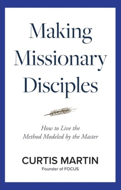 Curtis Martin - Making Missionary Disciples, E-bok