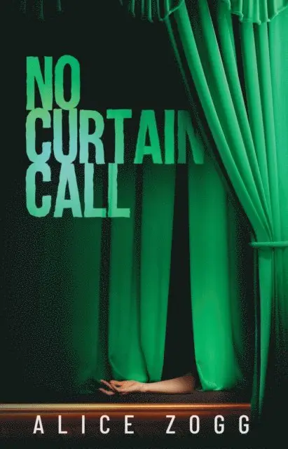 Alice Zogg - NO CURTAIN CALL, E-bok. Tillgänglighet: Lägg i varukorg