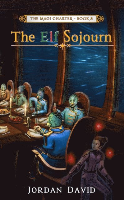 Jordan David - Elf Sojourn - Book Eight of the Magi Charter, E-bok