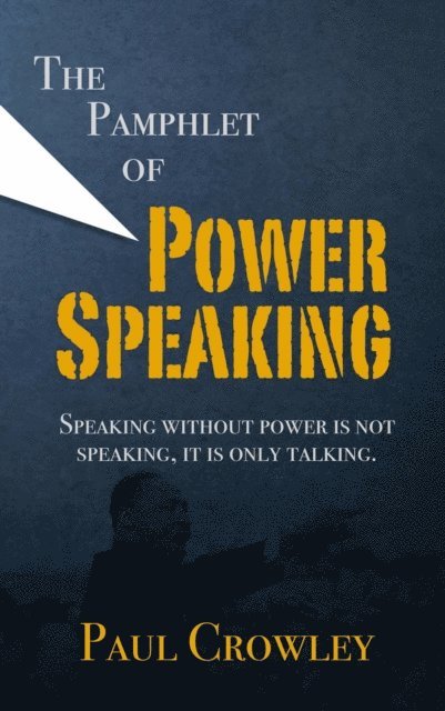 Paul Crowley - Pamphlet of Power Speaking, E-bok