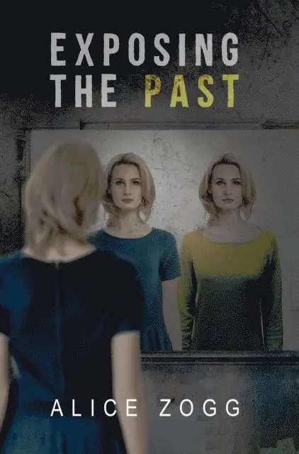 Alice Zogg - EXPOSING THE PAST, E-bok. Tillgänglighet: Lägg i varukorg