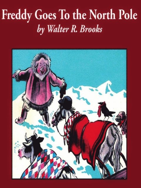 Walter R. Brooks - Freddy Goes to the North Pole, E-bok