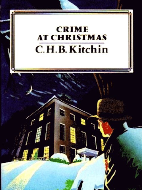 C. H. B. Kitchin - Crime at Christmas, E-bok