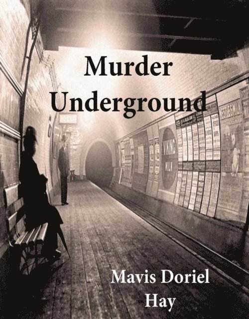Mavis Doriel Hay - Murder Underground, E-bok