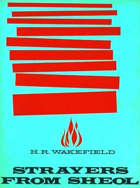H. R. Wakefield - Strayers from Sheol, E-bok