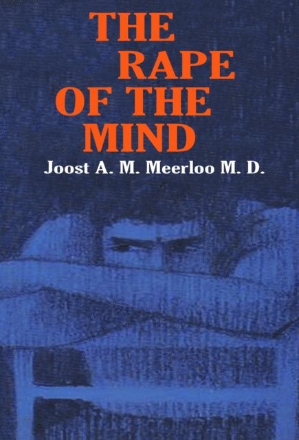 Joost Meerloo - Rape of the Mind, E-bok