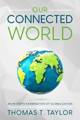 Thomas T Taylor - Our Connected World, Häftad. Tillgänglighet: Lägg i varukorg