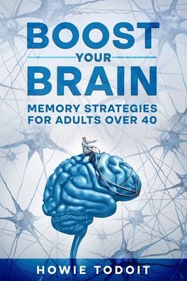 Howie Todoit - Boost Your Brain, Häftad. Tillgänglighet: Lägg i varukorg