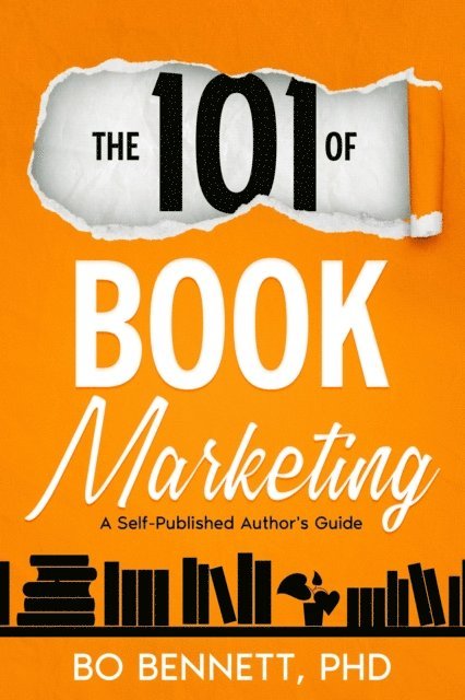 PhD Bo Bennett - 101 of Book Marketing, E-bok