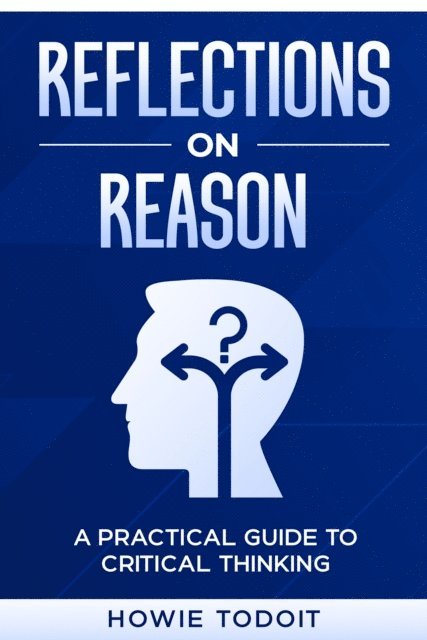 Howie Todoit - Reflections on Reason, E-bok. Tillgänglighet: Lägg i varukorg