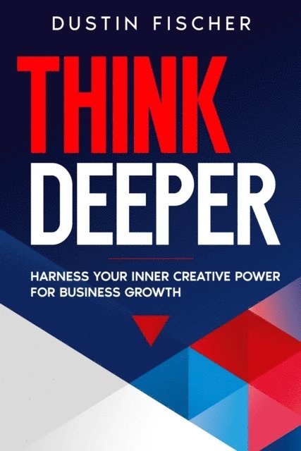 Dustin Fischer - Think Deeper, E-bok. Tillgänglighet: Lägg i varukorg