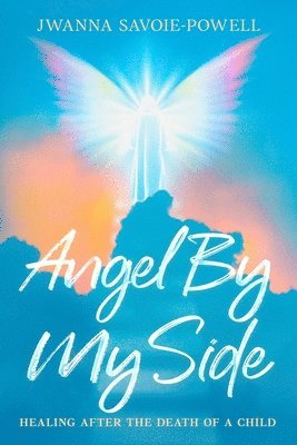 Jwanna Savoie-Powell - Angel By My Side, Häftad. Tillgänglighet: Lägg i varukorg