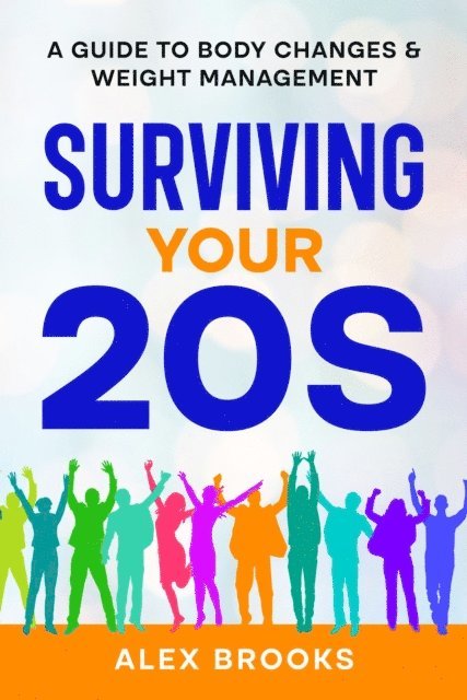 Alex Brooks - Surviving Your 20s, E-bok
